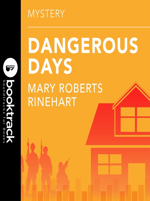 Title details for Dangerous Days by Mary Roberts Rinehart - Available
